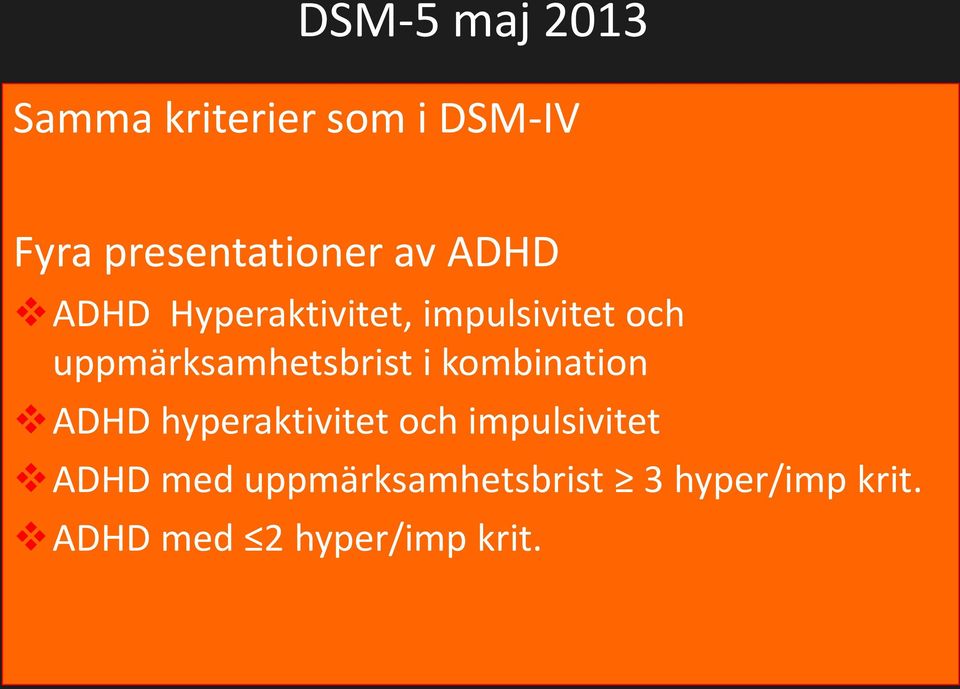 uppmärksamhetsbrist i kombination ADHD hyperaktivitet och