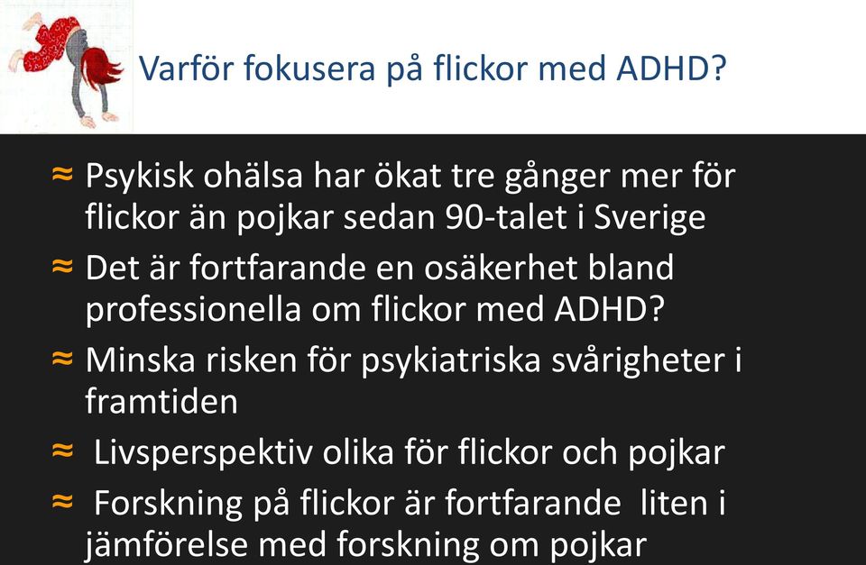 fortfarande en osäkerhet bland professionella om flickor med ADHD?