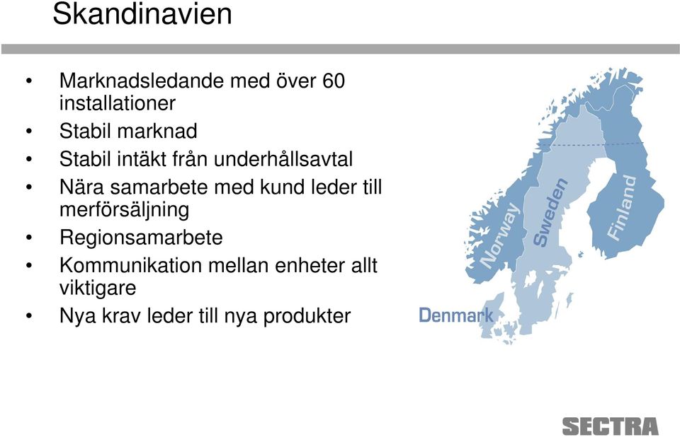 kund leder till merförsäljning Regionsamarbete Kommunikation