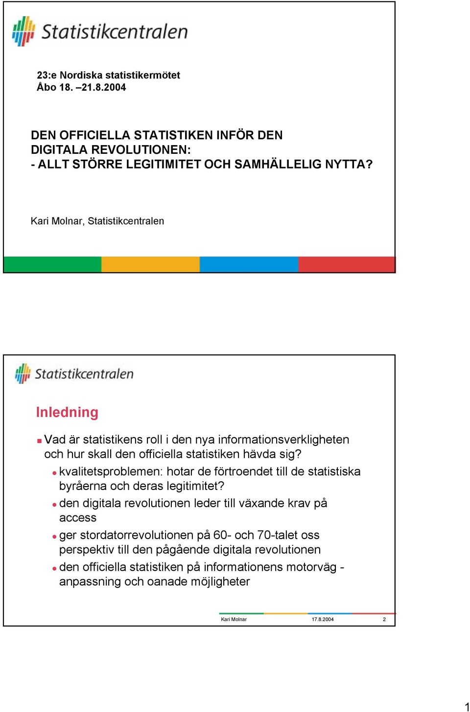 kvalitetsproblemen: hotar de förtroendet till de statistiska byråerna och deras legitimitet?