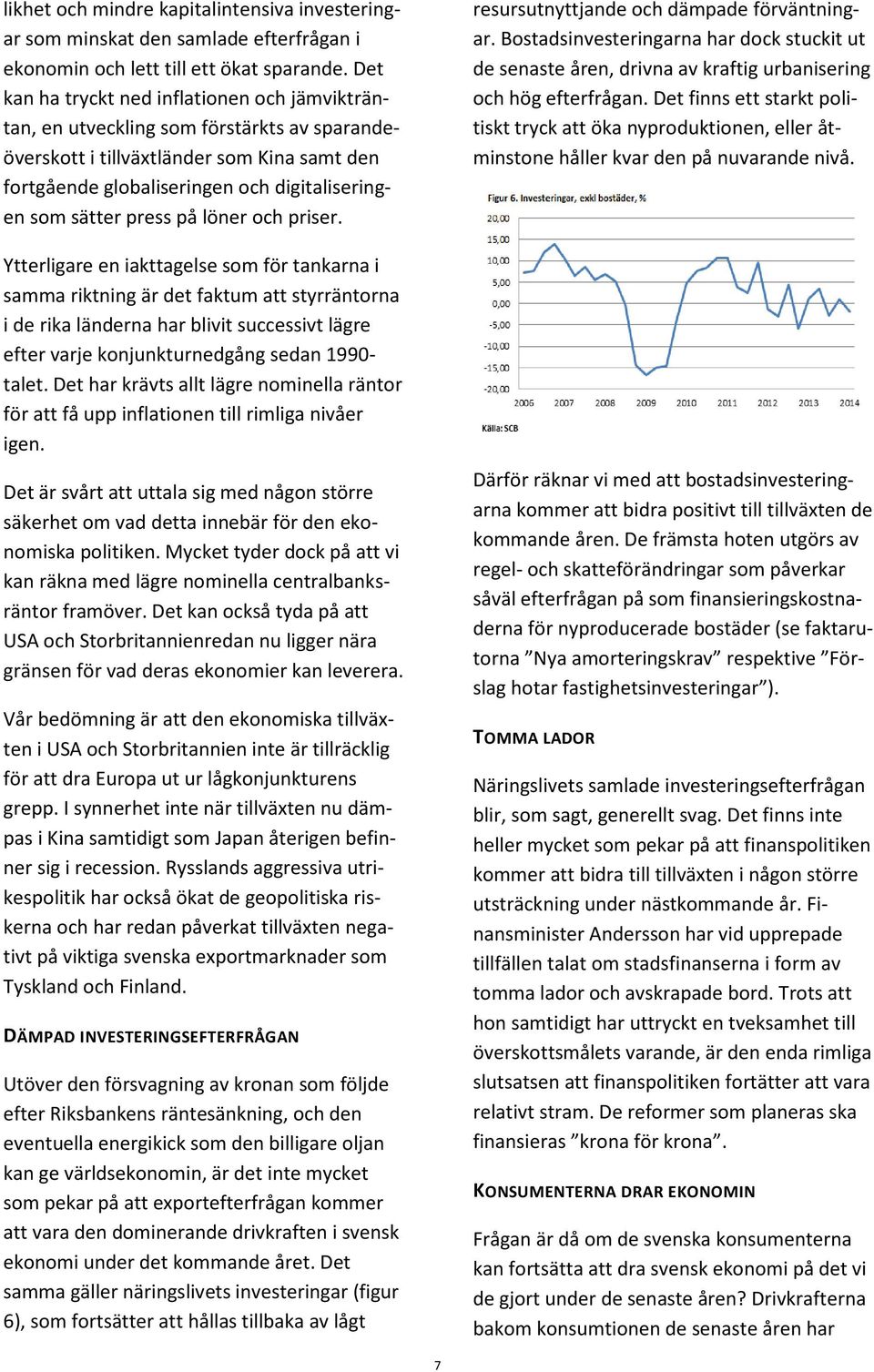 press på löner och priser.