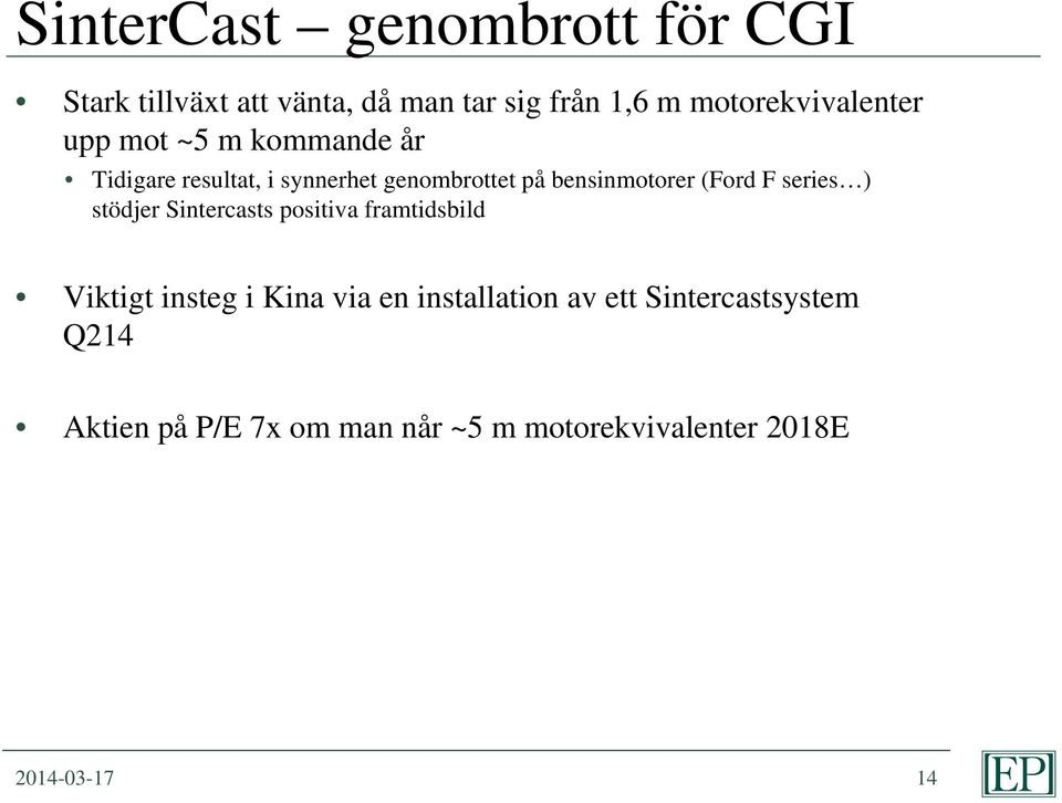 bensinmotorer (Ford F series ) stödjer Sintercasts positiva framtidsbild Viktigt insteg i Kina