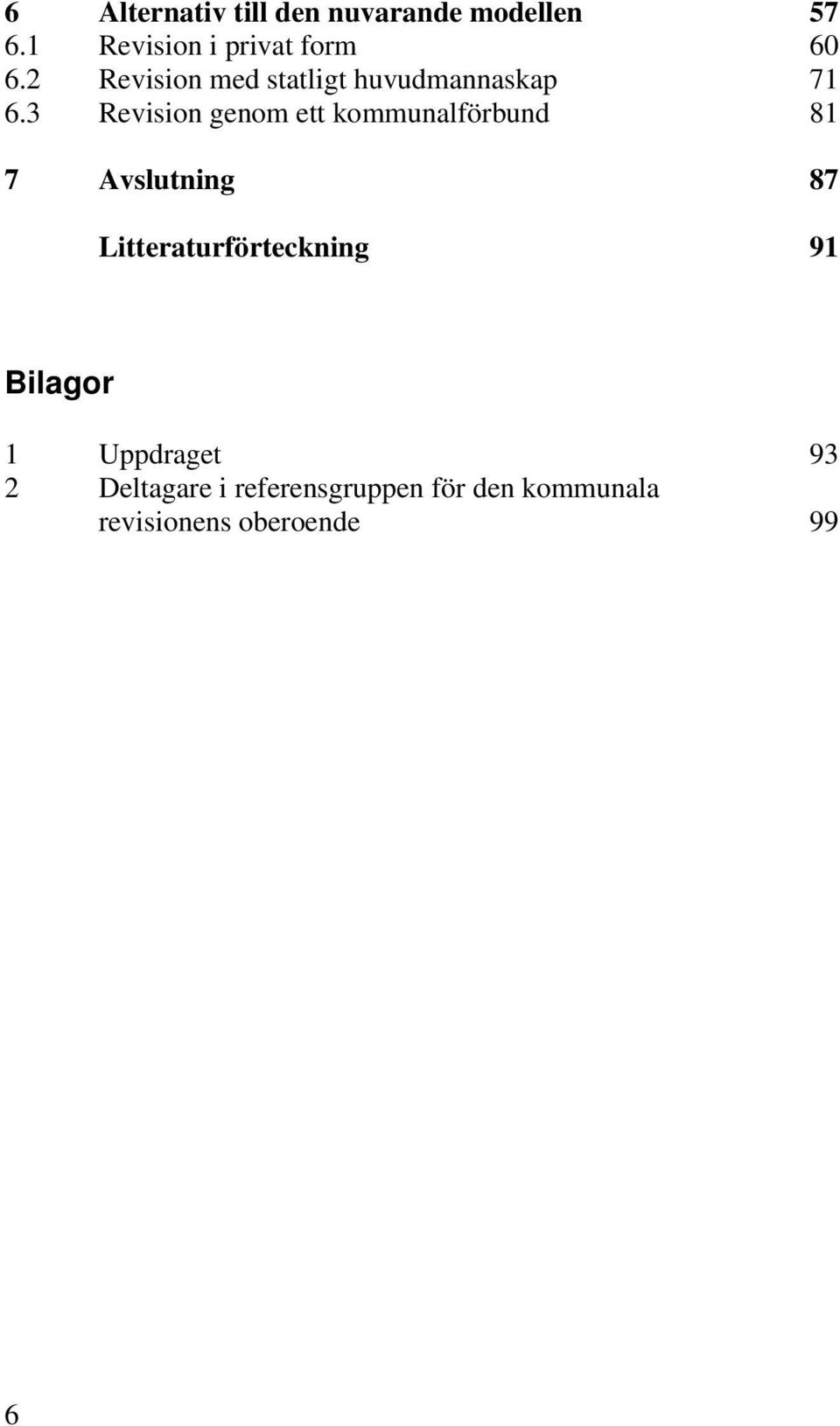 3 Revision genom ett kommunalförbund 81 7 Avslutning 87