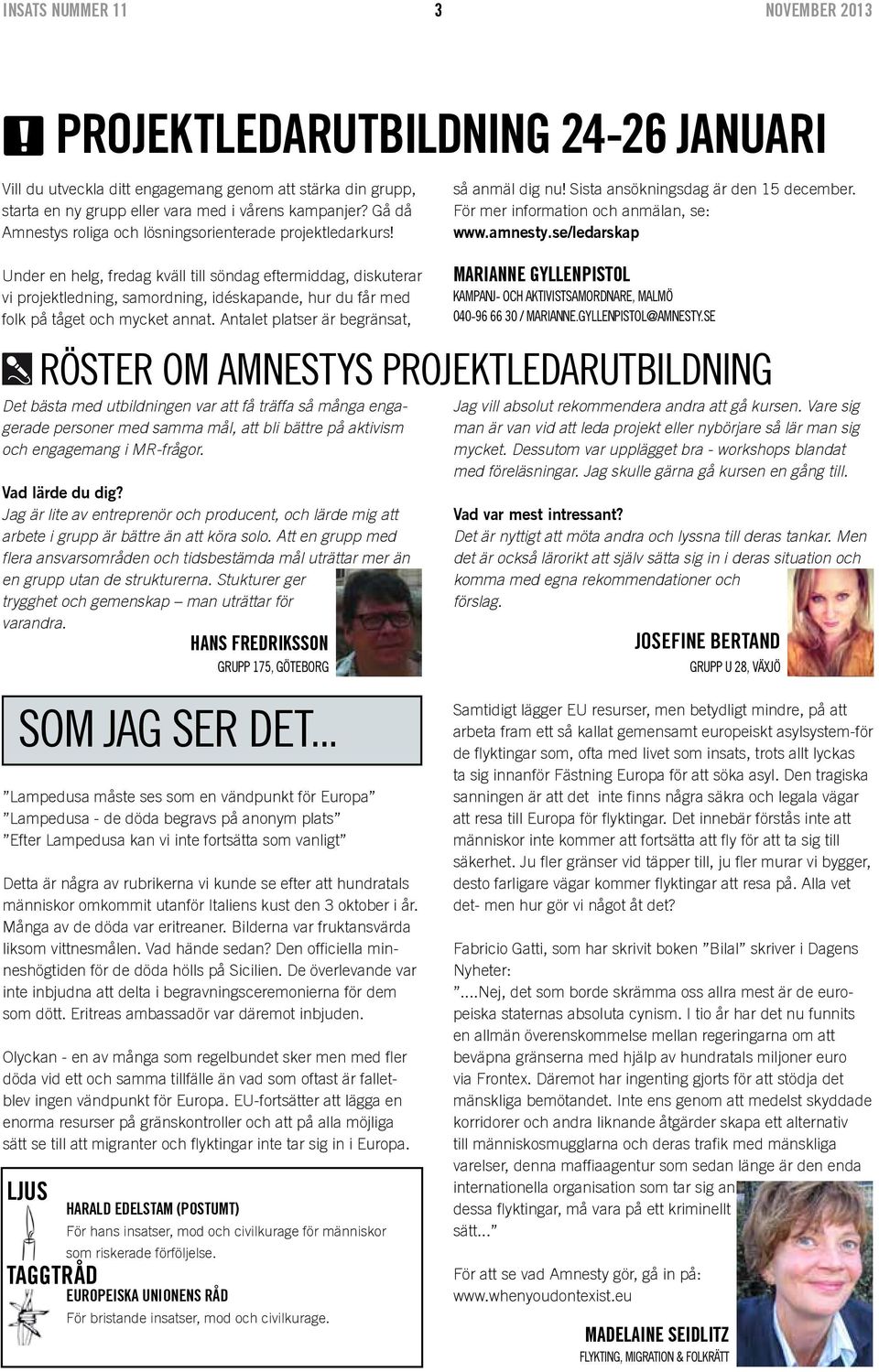 Gå då Amnestys roliga och lösningsorienterade projektledarkurs!