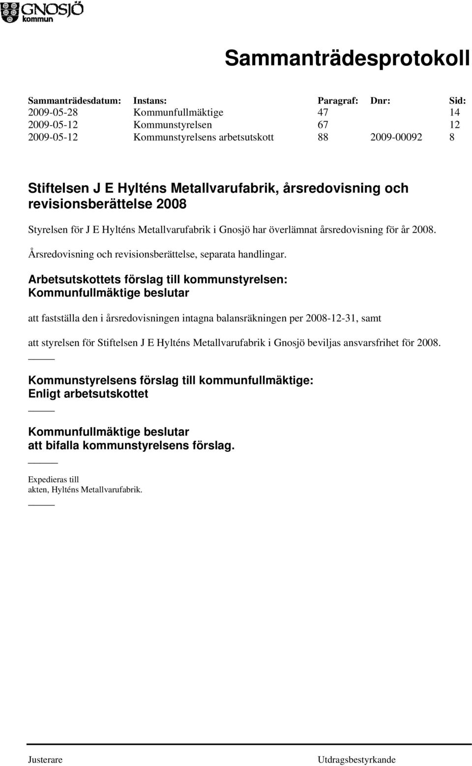 Årsredovisning och revisionsberättelse, separata handlingar.