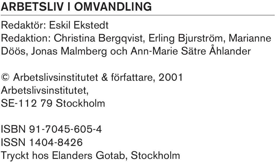 Sätre Åhlander Arbetslivsinstitutet & författare, 2001 Arbetslivsinstitutet,