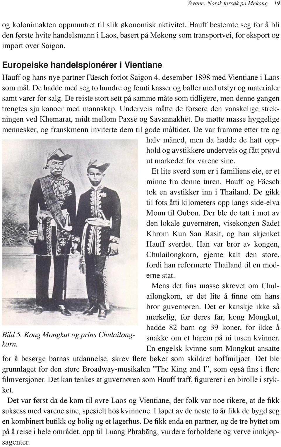 Europeiske handelspionérer i Vientiane Hauff og hans nye partner Fäesch forlot Saigon 4. desember 1898 med Vientiane i Laos som mål.