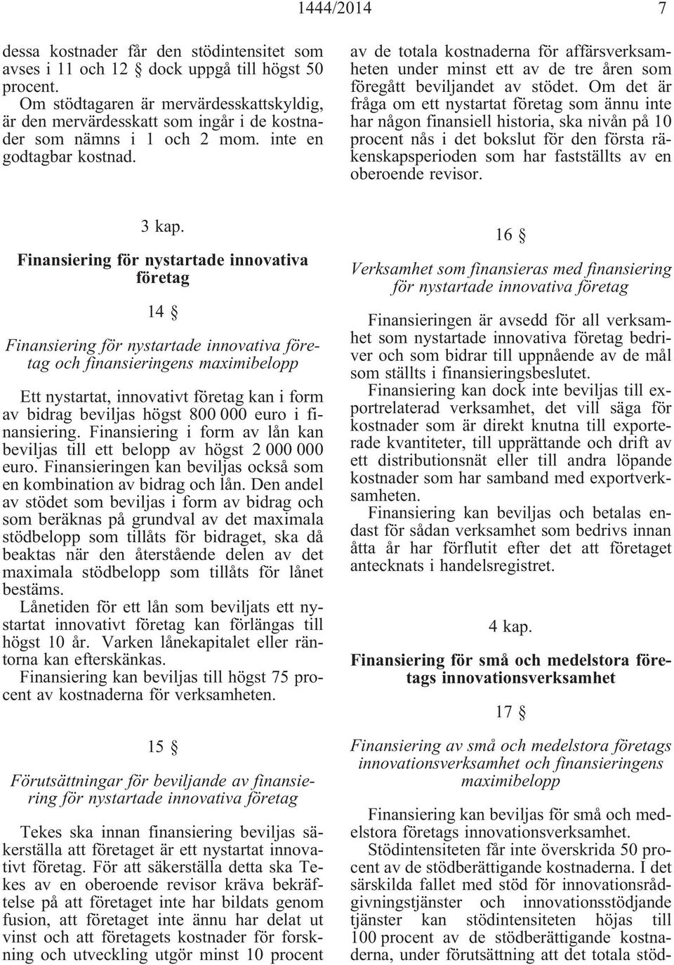 av de totala kostnaderna för affärsverksamheten under minst ett av de tre åren som föregått beviljandet av stödet.