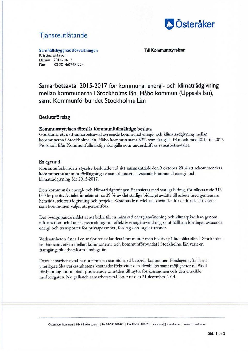 samarbetsavtal avseende kommunal energi- och klimatrådgivning mellan kommunerna i Stockholms län, Håbo kommun samt KSL som ska gälla från och med 2015 till 2017.