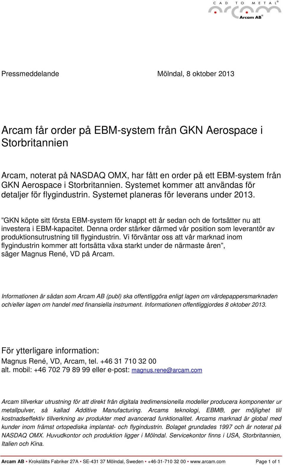 GKN köpte sitt första EBM-system för knappt ett år sedan och de fortsätter nu att investera i EBM-kapacitet.
