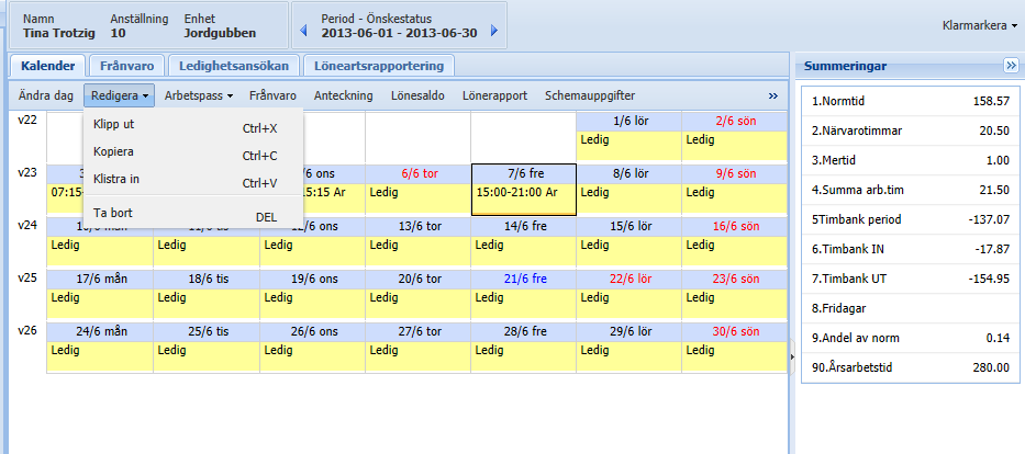 Skriva in tider för varje dag Dubbelklicka på den dag du vill/har arbetat. Nu öppnas en egen dialogruta där du ska skriva in dina önskemål.