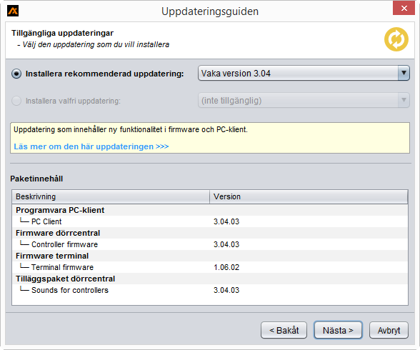 Uppdateringar Det finns tre sätt att uppdatera Pc-client och firmware. (Man måste vara inloggad som installatör.) 1. Automatisk, då pc-clienten känner av att det finns en uppdatering.