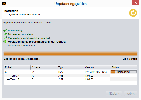 OBS! Uppdateringen tar en stund (räkna med ca: 5 minuter per dörrcentral, och väl påbörjad skall den inte avbrytas. Tänk därför t ex.
