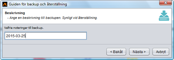 Välj var på datorn (eller nätverket) du vill ha säkerhetkopian eller klicka på Nästa om du vill välja standardplatsen för backupkatalog. Skriv in valfri notering, t.ex. datum och tryck Nästa.