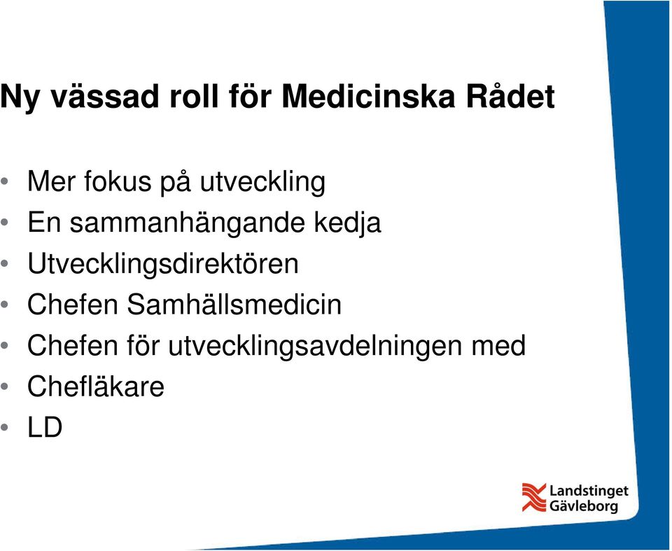 Utvecklingsdirektören Chefen Samhällsmedicin