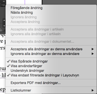 Så markeras spårade ändringar (TrackChanges) Om du använder tilläggsfunktionen Spåra ändringar (TrackChanges) så markeras alla ändringar som görs i texter och tabeller.