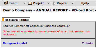 Öppna för att redigera (Checka ut) När du öppnar ett kapitel för redigering, checkar ut, blir det samtidigt låst för alla andra i arbetsgruppen. Bara en person i taget kan redigera.