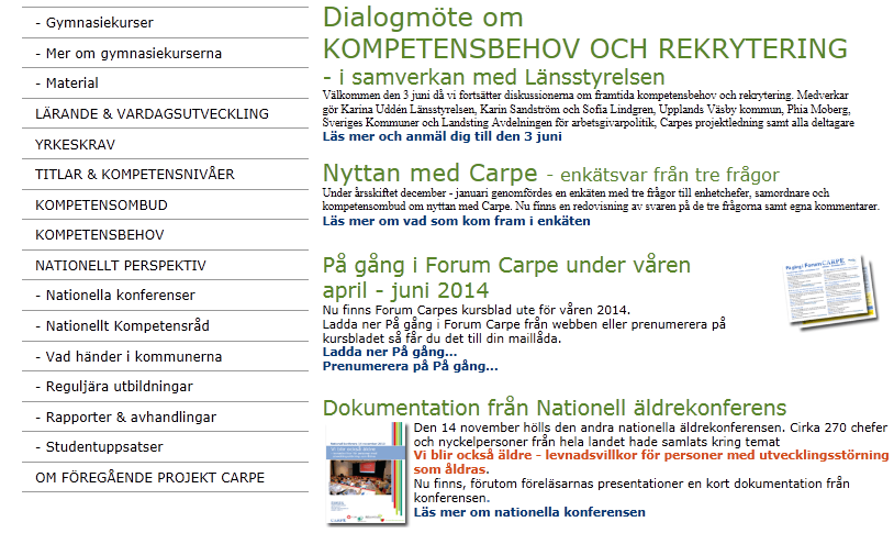 Förutom allmän information om Carpe 2 har varje delprojekt har haft en egen ingång med matnyttig information och tips.