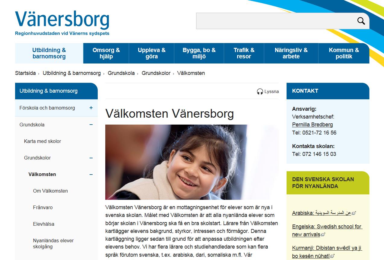 Välkomsten Vänersborg Mottagningsenhet för elever som är nya i svenska skolan Målet är en bra skolstart Kartlägger