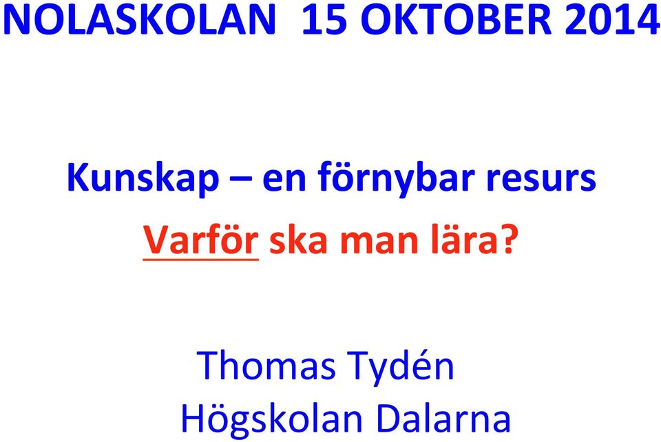 Varför ska man lära?