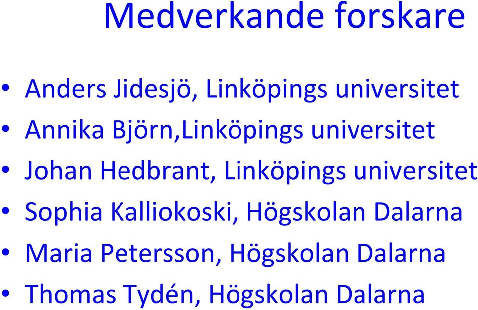 Linköpings universitet Sophia Kalliokoski, Högskolan