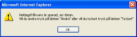 33 3. På bildskärmen visas följande bild 4. Markera med en av radioknapparna om den frånvaro du ska anmäla avser en hel dag eller endast del av någon dag. 5.