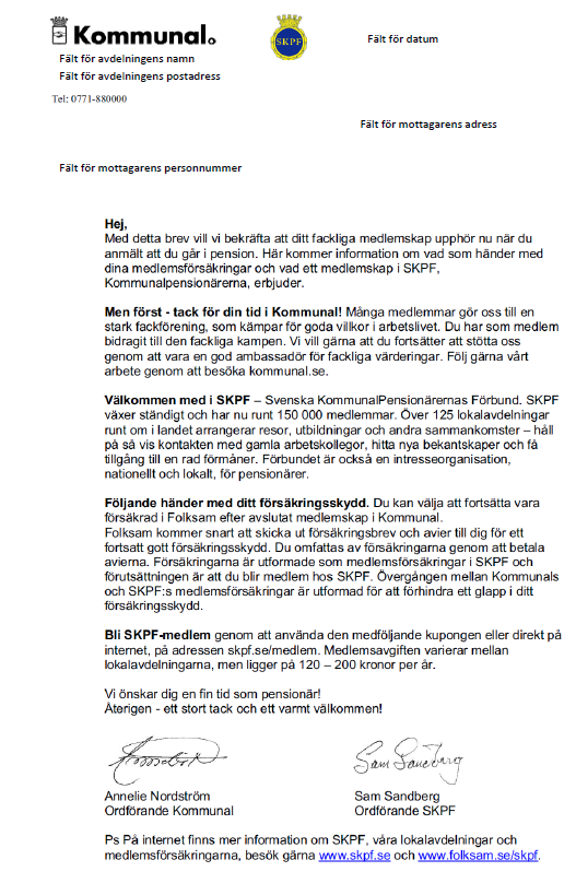 Detta brev får man kort tid efter sista medlemsdagen i Kommunal, oavsett hur gammal man är när man lämnar Kommunal pga pension.