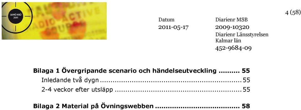 .. 55 Inledande två dygn.