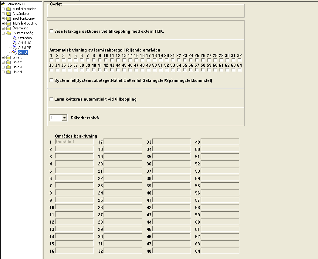 System Konfig - Övrigt Övrigt: Inställning av vad som ska visas i display vid larm, sabotage samt olika systemfel. Här välj även vilken säkerhetsnivå som ska användas i anläggningen.