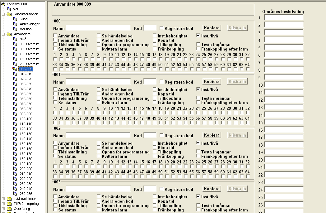 Användare - 000-009 Användare 000-009 Namn: Kod: Registrera kod: Användare: Ingång Till/Från: Tidsinställning: Se status: Händelseutskrift: Ändra egen kod: Namn på användare max 24 tecken, sparas i