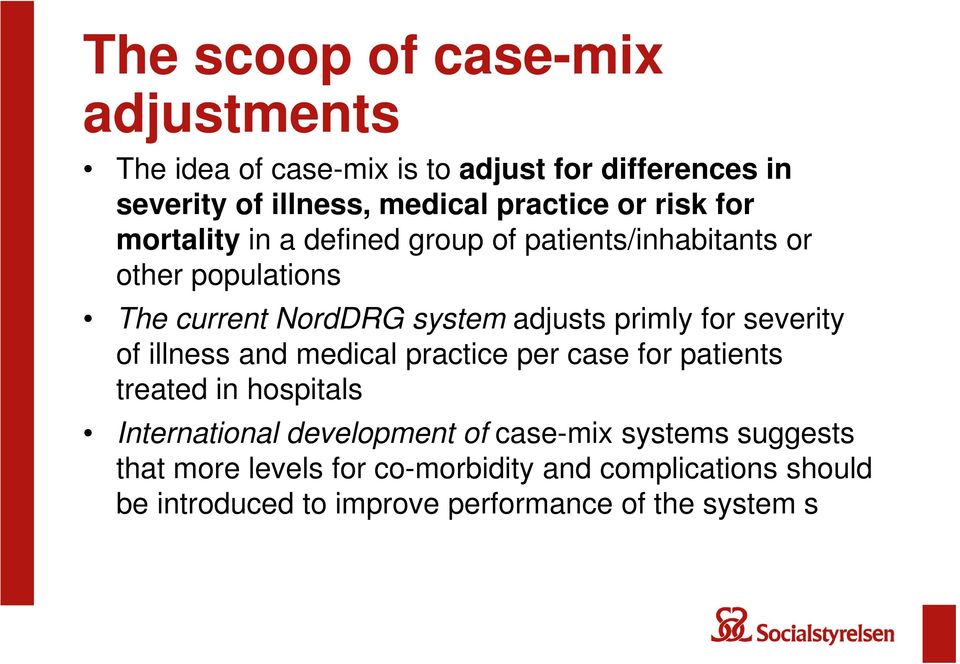 primly for severity of illness and medical practice per case for patients treated in hospitals International development of