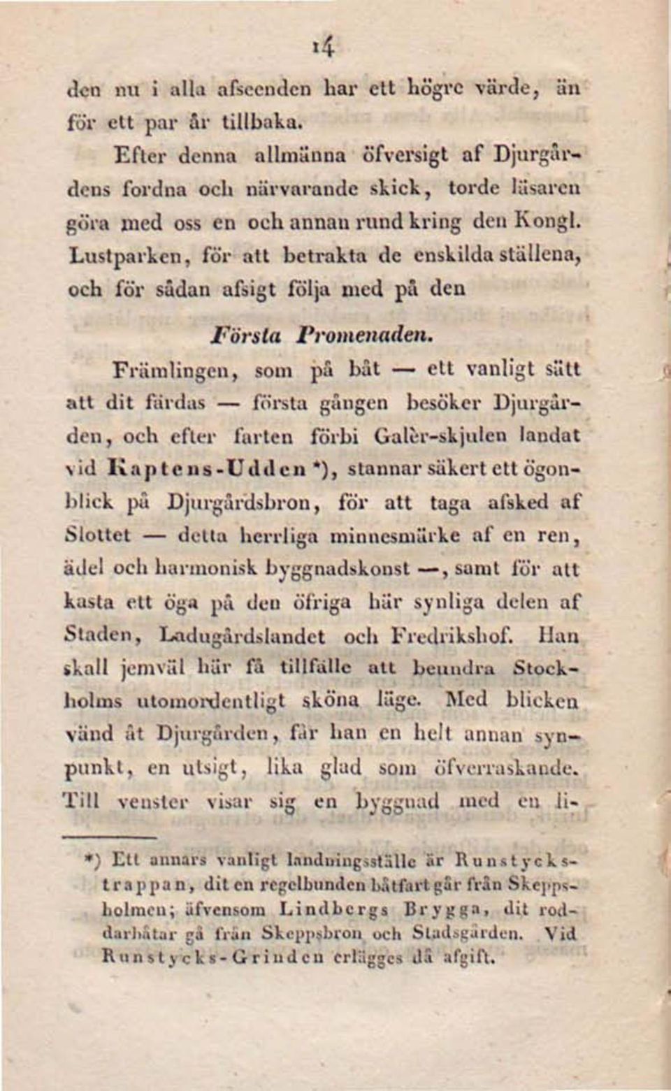 Lustparken, för att betrakta de enskilda ställena, och för sådan afsigt följa med på den Första Promenaden.