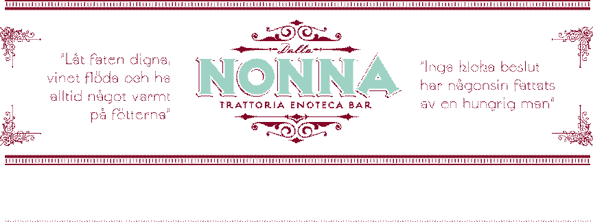 Våra menyer Som alltid uppmuntrar Nonna att dela. Därför serveras våra rätter på uppläggningsfat och alla får varsin tallrik.