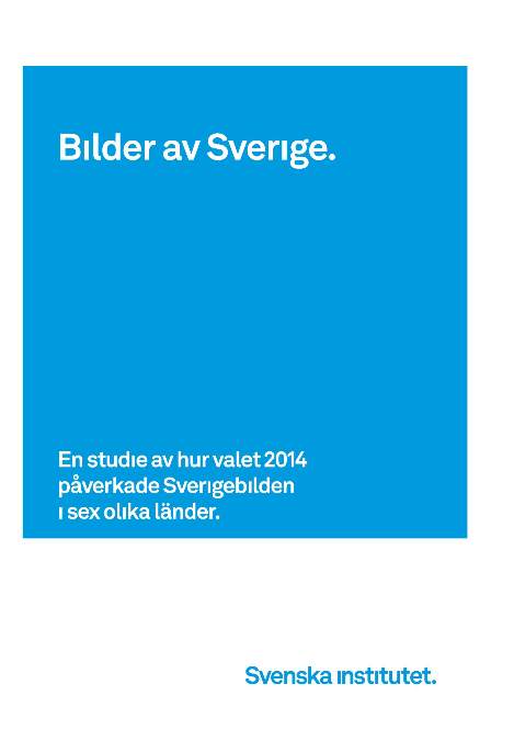 Svenska institutet Bakgrund Det förändrade politiska landskapet i Sverige riskerar att förändra bilden av landet utomlands.