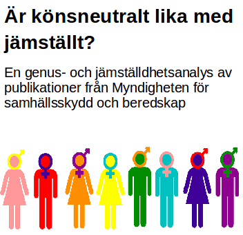 Myndigheten för samhällsskydd och beredskap (MSB) Bakgrund Alla rapporter, utredningar, utvärderingar och analyser ska tas fram med ett