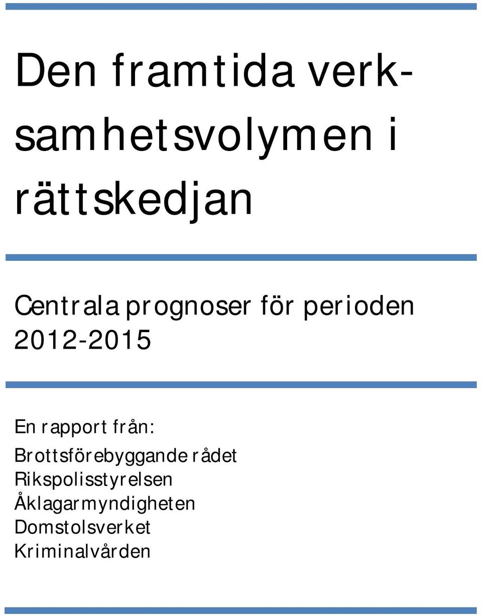 rapport från: Brottsförebyggande rådet