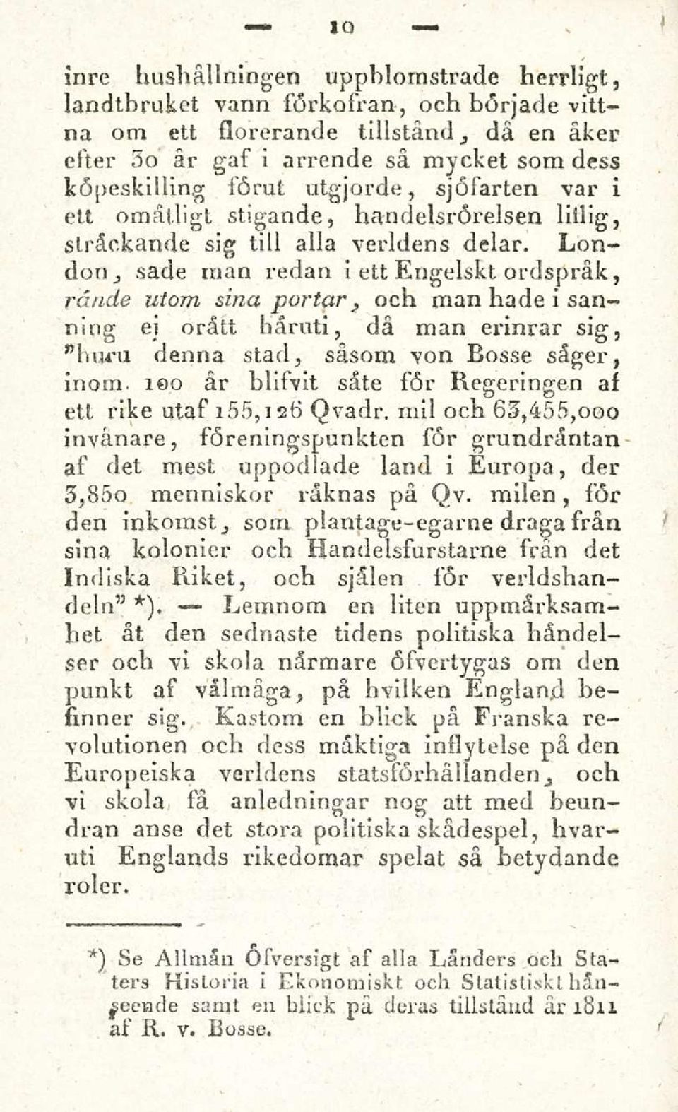 Londorij sade man redan i ett Engelskt ordsprak, rdnde utom sina portar, och man hade i sanning ei ordtt haruti, da man ei*inrar sig, "hiu*u denna stad, sasom \on Bosse sdger, inotn- leo ar blisvit