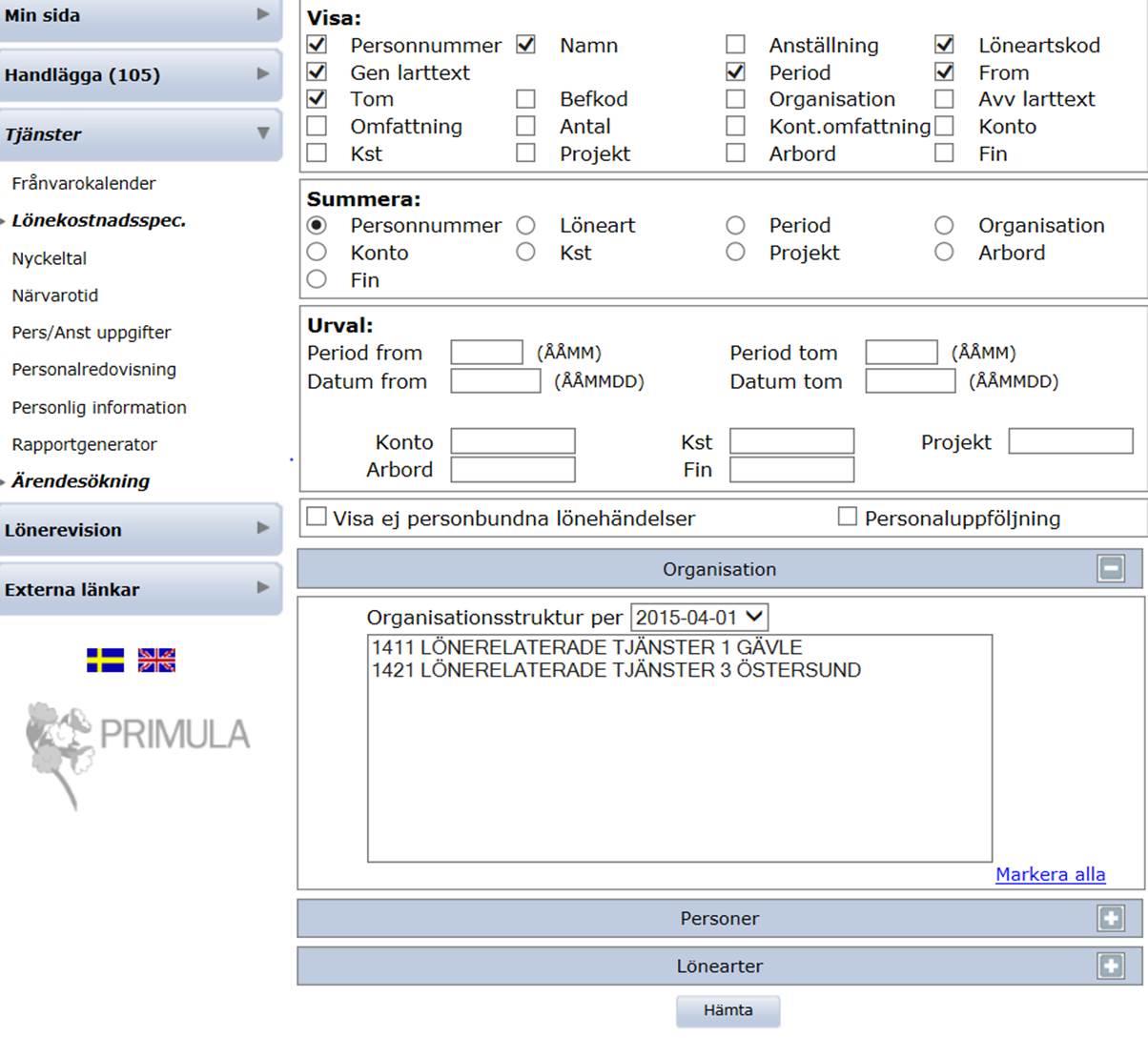 0(6). Lönekostnadsspecifikation Denna frågebild används för att följa upp de lönekostnader som bokförts på de organisatoriska enheter som du är attestansvarig för.