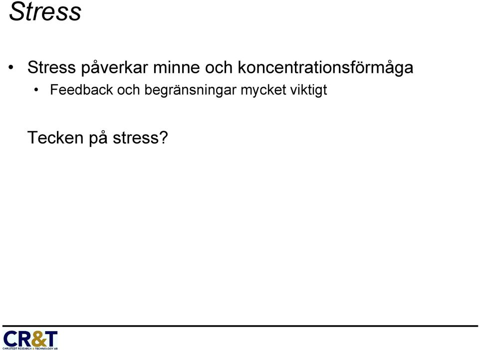 Feedback och begränsningar