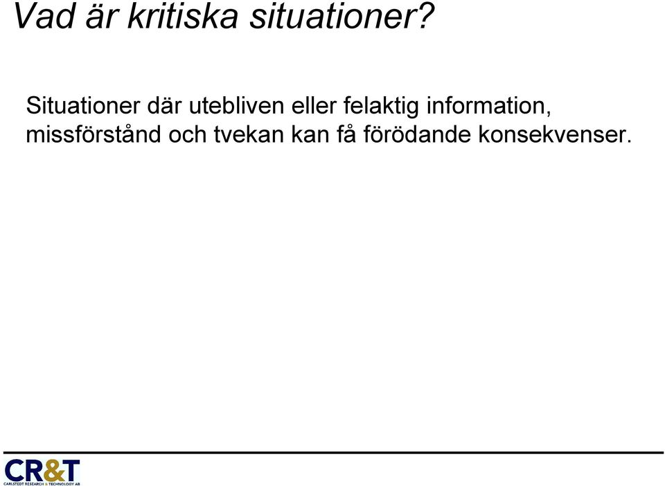 felaktig information, missförstånd