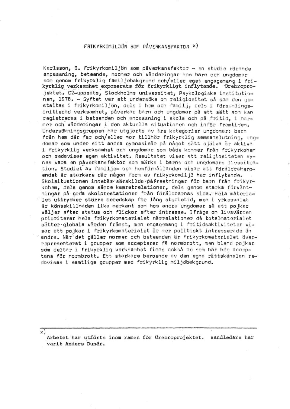 ve~ksamhet_exponerats for frikyrkligt inflytande. Orebroprojektet. C2-uppsats, Stockholms univefsitet, Psykologiska instituti~nen., 1978.