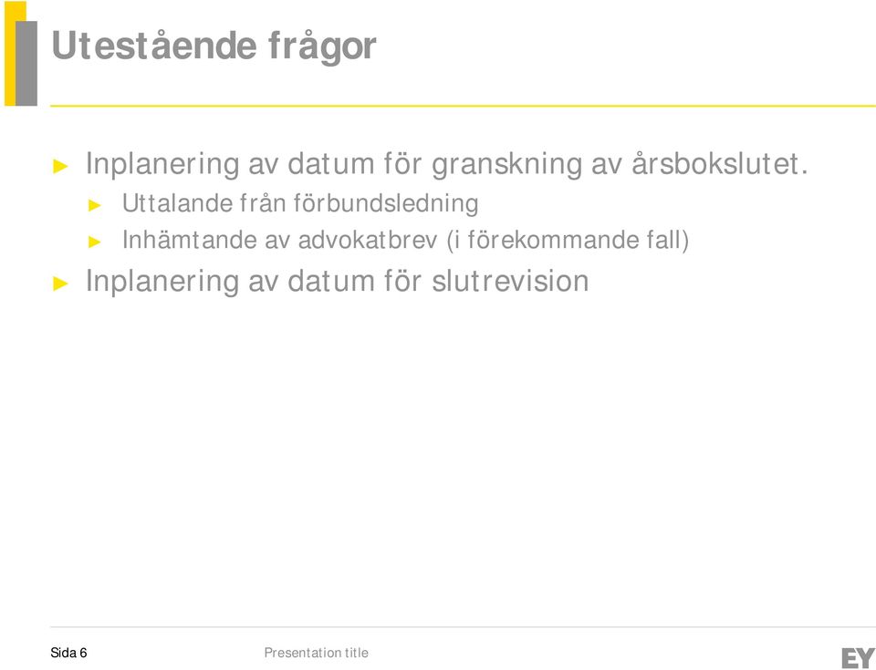 Uttalande från förbundsledning Inhämtande av