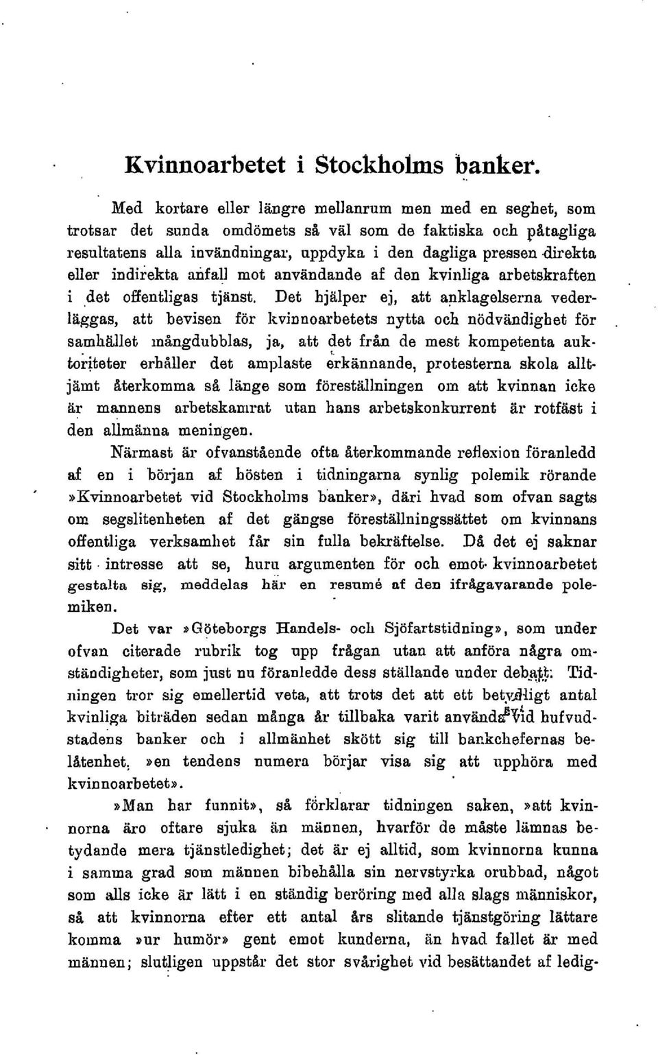 direkta ' eller indirekta anfall mot användande af den kvinliga arbetskraften, i,det offentligas tjiinst.