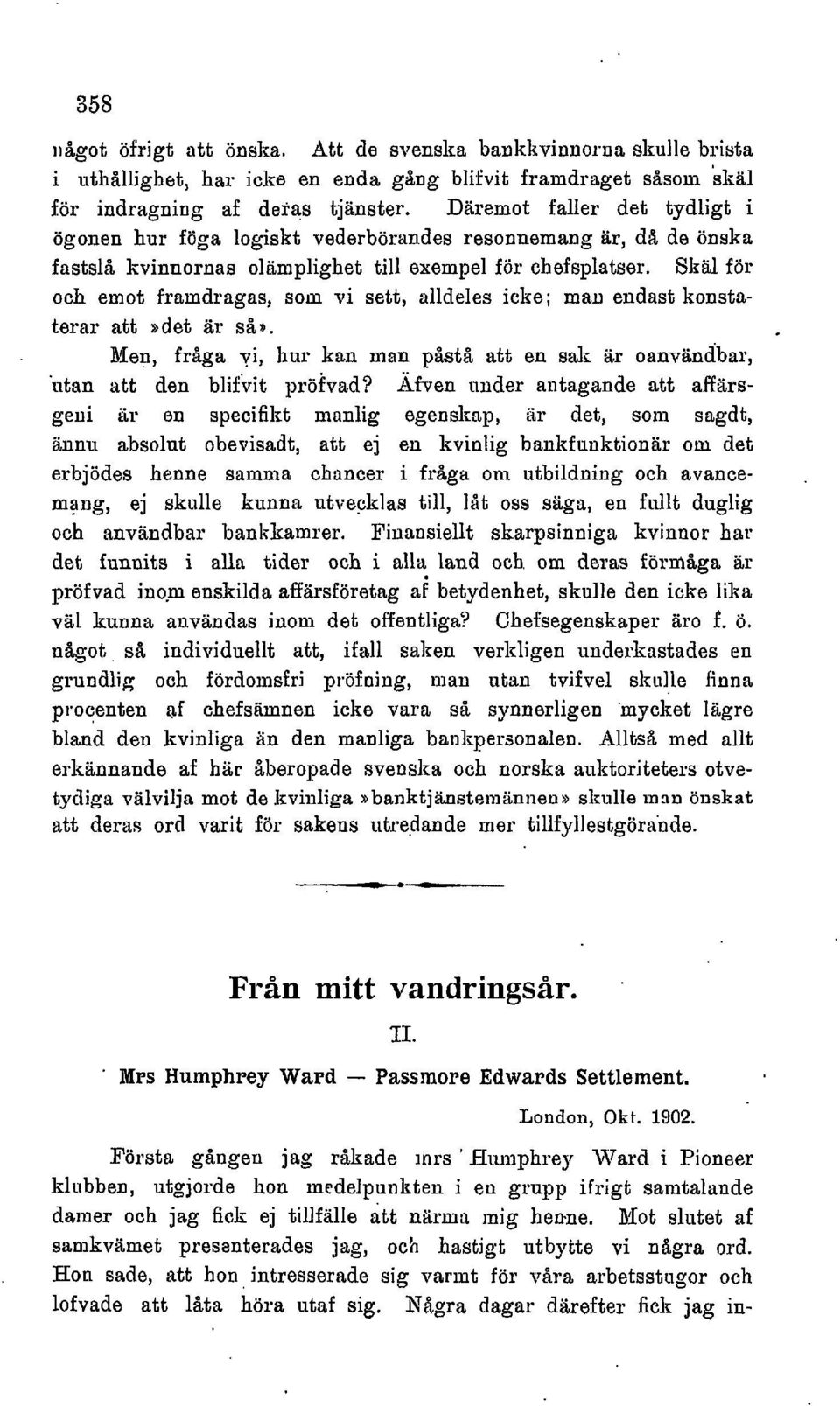 Skäl för och emot framdragas, som vi sett, alldeles icke; man endast konstaterar att %det är så,. Dfen, fråga vi, hur kan man påstå att en di lir oanvändbar, i~tan att den blikit pröfvad?