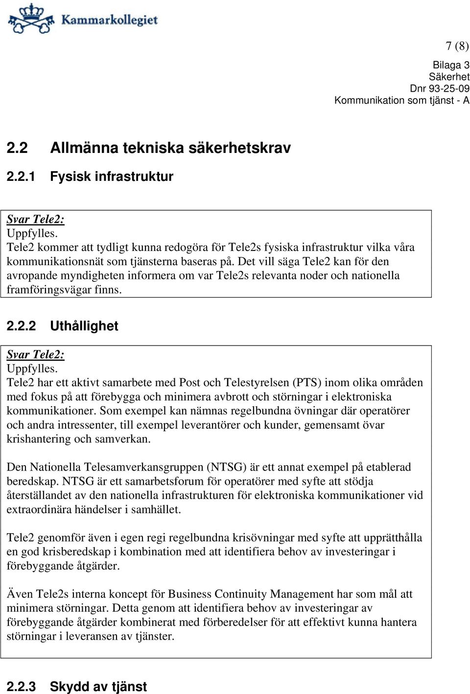 kan för den avropande myndigheten informera om var Tele2s