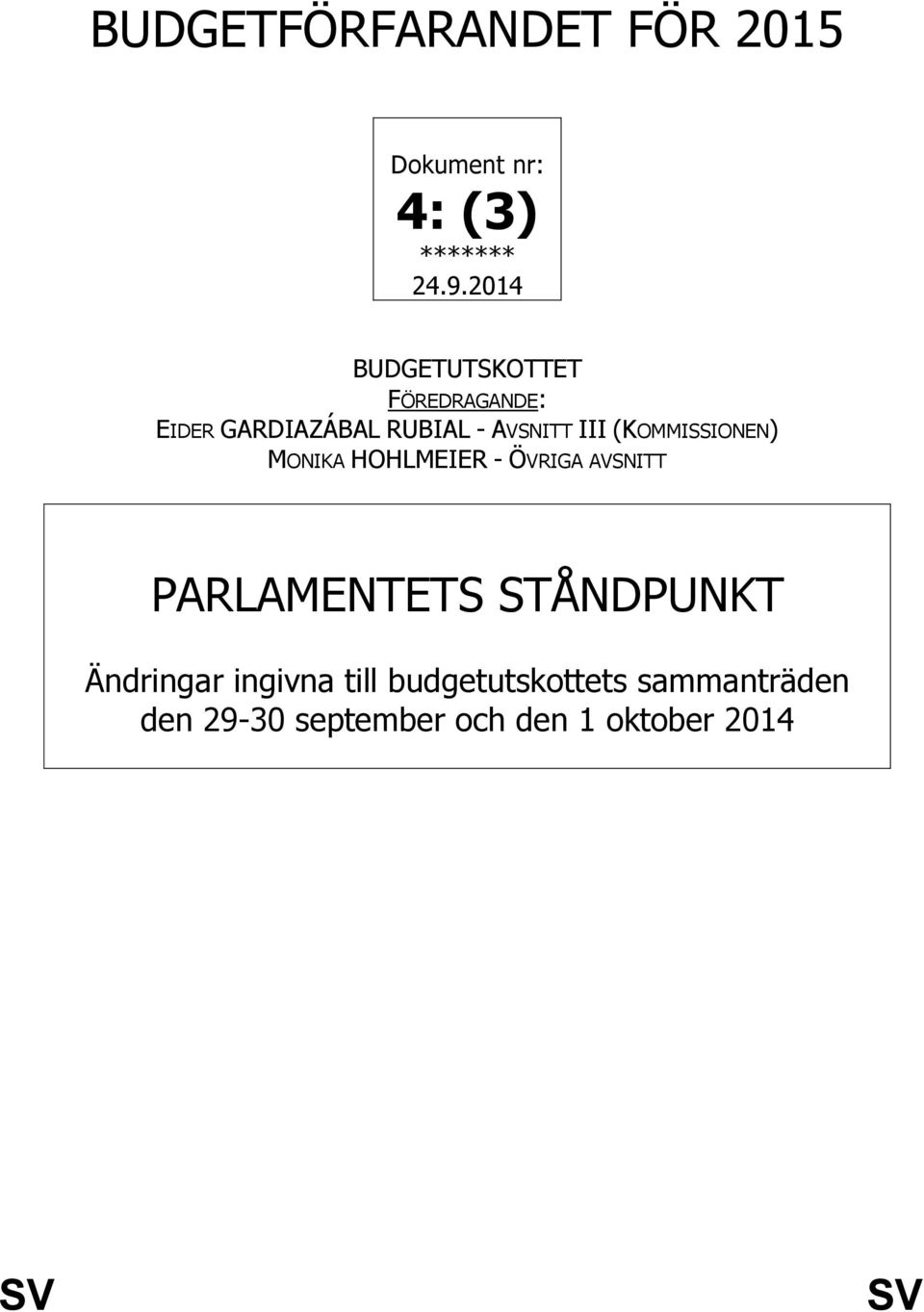 (KOMMISSIONEN) MONIKA HOHLMEIER - ÖVRIGA AVSNITT PARLAMENTETS STÅNDPUNKT