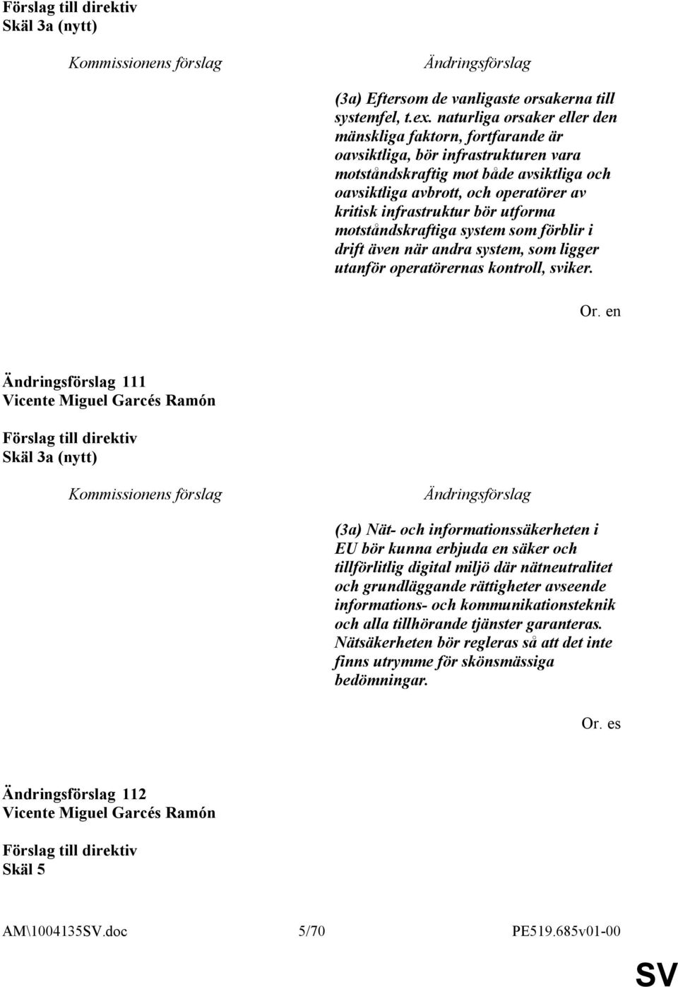 infrastruktur bör utforma motståndskraftiga system som förblir i drift även när andra system, som ligger utanför operatörernas kontroll, sviker.