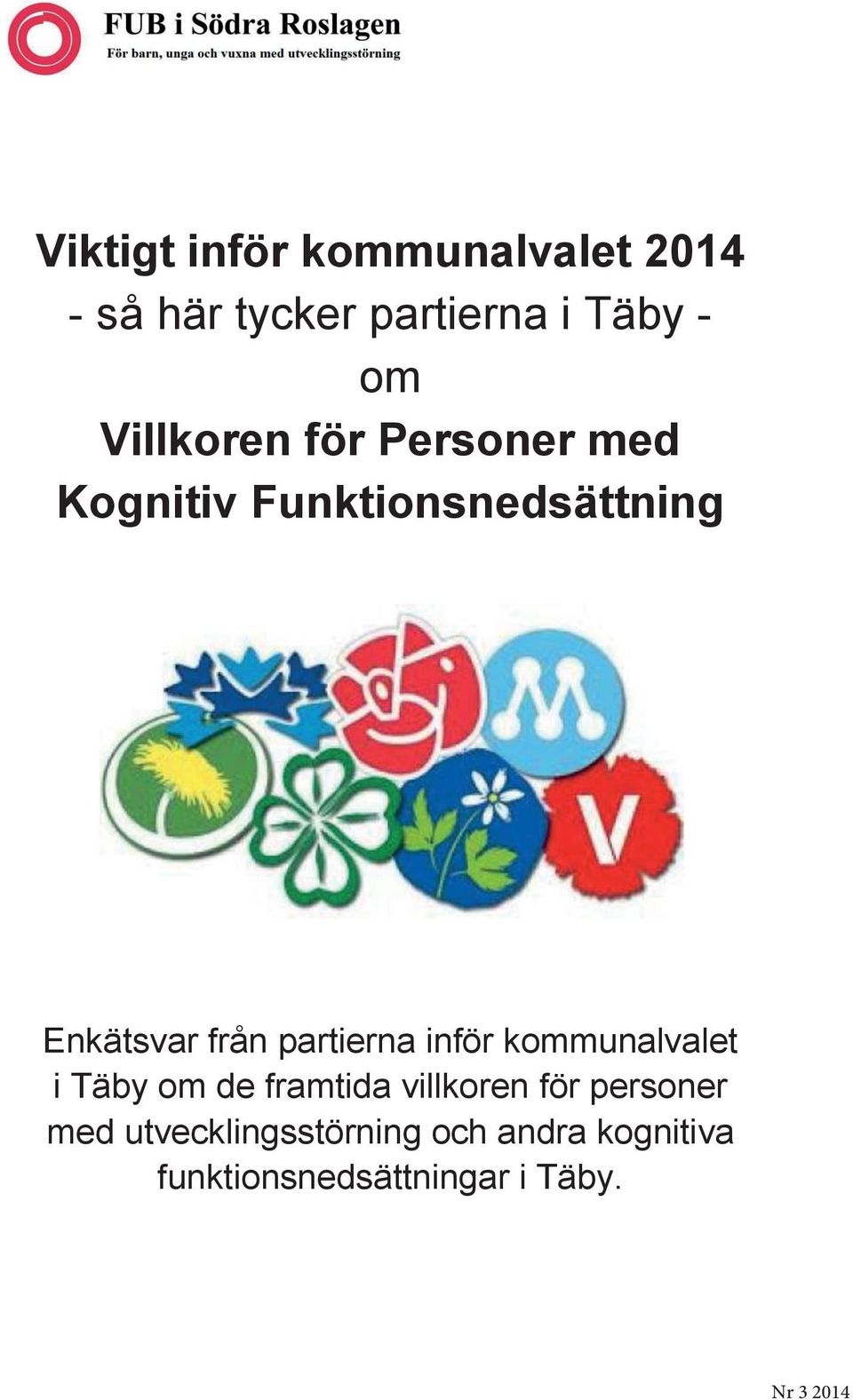 partierna inför kommunalvalet i Täby om de framtida villkoren för personer