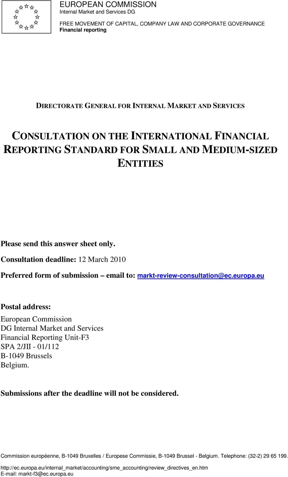 Consultation deadline: 12 March 2010 Preferred form of submission email to: markt-review-consultation@ec.europa.