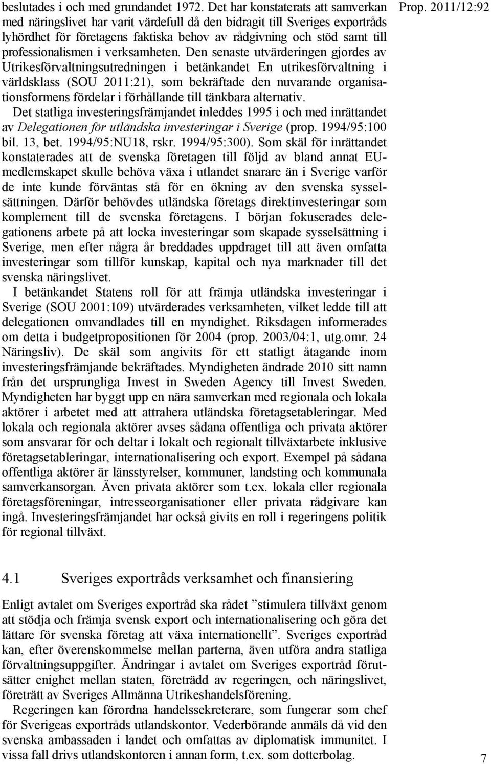professionalismen i verksamheten.